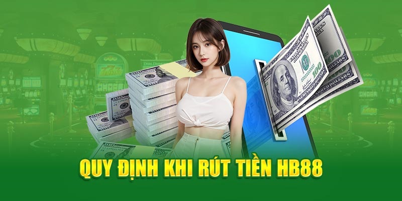 Qui định khi rút tiền