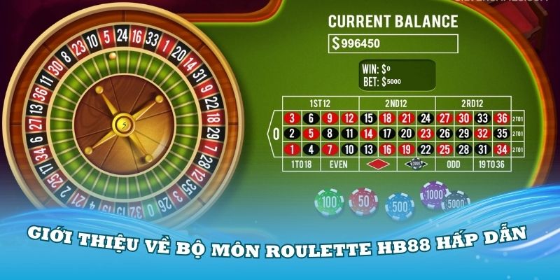 Giới thiệu về bộ môn Roulette HB88 hấp dẫn